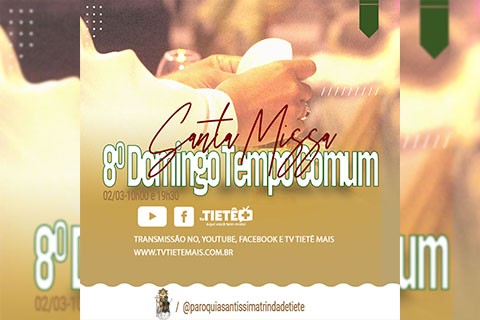 8º Domingo do Tempo Comum, Santa Missa!